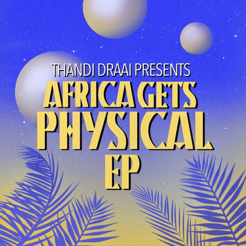 VA – Africa Gets Physical, Vol. 4 EP [GPM658]